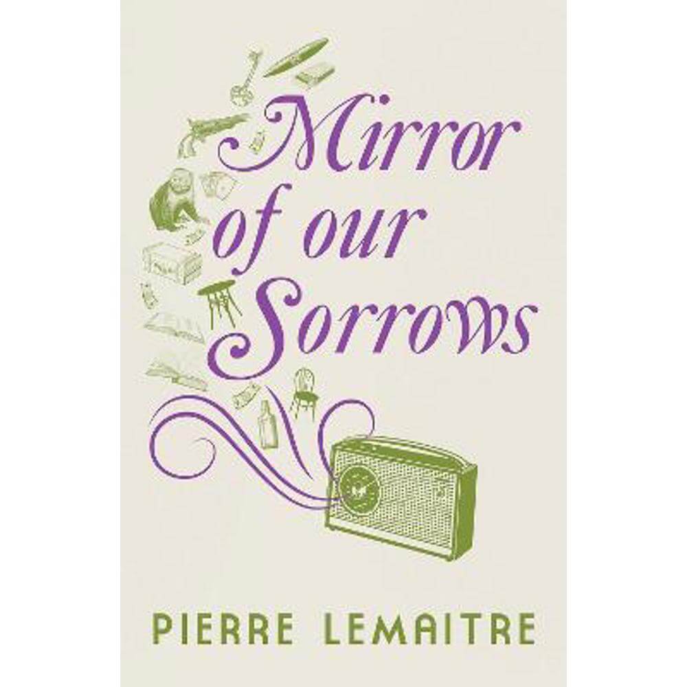 Mirror of our Sorrows (Hardback) - Pierre Lemaitre